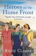Heroes on the Home Front di Annie Clarke edito da Cornerstone