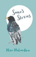 Sam's Stories di Rosie Richardson edito da New Generation Publishing