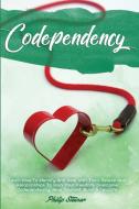 CODEPENDENCY: LEARN HOW TO IDENTIFY AND di PHILIP STEINER edito da LIGHTNING SOURCE UK LTD