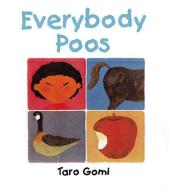 Everybody Poos di Taro Gomi edito da Frances Lincoln Publishers Ltd