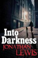 Into Darkness di Jonathan Lewis edito da Random House