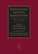 Regulating Dispute Resolution edito da Bloomsbury Publishing Plc