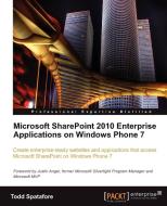 Microsoft Sharepoint 2010 Enterprise Applications on Windows Phone 7 di Todd Spatafore edito da Packt Publishing