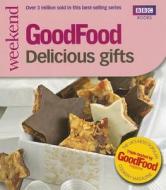 Good Food: Delicious Gifts di Good Food Guides edito da Ebury Publishing