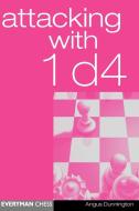 Attacking with 1d4 di Angus Dunnington edito da Gloucester Publishers Plc