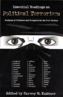 Essential Readings On Political Terrorism di #Kushner,  Harvey W. edito da University Of Nebraska Press