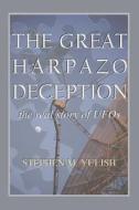 The Great Harpazo Deception di Stephen M Yulish edito da Publish America