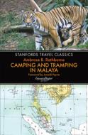 Camping and Tramping in Malaya di Ambrose B. Rathborne edito da John Beaufoy Publishing Ltd