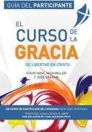 El Curso De La Gracia - Participante di Steve Goss, Rich Miller, Jude Graham edito da Freedom In Christ Ministries International