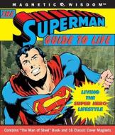 The "superman" Guide To Life di Lou Harry, Brandon T. Snider edito da Cider Mill Press Book Publishers Llc