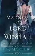 The Madness of Lord Westfall di Mia Marlowe edito da ENTANGLED PUB