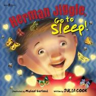 Herman Jiggle, Go to Sleep! di Julia Cook edito da BOYS TOWN PR