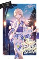 The Angel Next Door Spoils Me Rotten, Vol. 6 (light Novel) di Saekisan edito da Little, Brown & Company