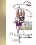 Pratique Dessin [Color] - XL Livre D'Exercices 20: Gymnastique di York P. Herpers edito da Createspace Independent Publishing Platform