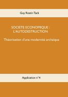Société économique : L'autodestruction di Guy Rostin Tack edito da Books on Demand