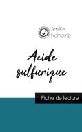 Acide sulfurique de Amélie Nothomb (fiche de lecture et analyse complète de l'oeuvre) di Amélie Nothomb edito da Comprendre la littérature