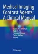 Medical Imaging Contrast Agents: A Clinical Manual edito da Springer International Publishing
