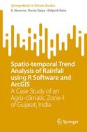 Spatio-temporal Trend Analysis of Rainfall using R Software and ArcGIS di K. Naveena, Shilpesh Rana, Ramiz Tasiya edito da Springer Nature Switzerland