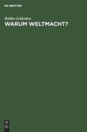 Warum Weltmacht?: Der Sinn Unserer Kolonial-Politik; Vortrag, Gehalten Zum 10j HR. Stiftungsfeste in Der Abt. Hamburg Der Deutschen Kolo di Wilhelm H. Bbe-Schleiden edito da Walter de Gruyter