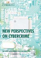 New Perspectives on Cybercrime di Wayne Noble, Tim Owen, Faye Christabel Speed edito da Springer International Publishing