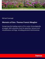 Memoirs of Gen. Thomas Francis Meagher di Michael Cavanagh edito da hansebooks