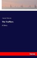 The Trufflers di Samuel Merwin edito da hansebooks