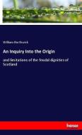 An Inquiry Into the Origin di William Borthwick edito da hansebooks
