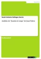Análisis de "Juanita la Larga" de Juan Valera di Sarah Antonia Gallegos García edito da GRIN Verlag