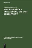 Von Bismarcks Entlassung bis zur Gegenwart edito da De Gruyter Oldenbourg