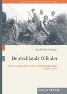 Deutschlands Ölfelder di Sarah Waltenberger edito da Schoeningh Ferdinand GmbH