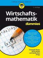 Wirtschaftsmathematik für Dummies di Christoph Mayer, Sören Jensen, Suleika Bort edito da Wiley VCH Verlag GmbH