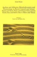 Aeolian and Adhesion Morphodynamics and Phytoecology in Recent Coastal and Inland Sand and Snow Flats and Dunes from mai di Detlef Mader edito da Lang, Peter GmbH