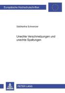 Unechte Verschmelzungen und unechte Spaltungen di Siddhartha Schwenzer edito da Lang, Peter GmbH