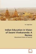 Indian Education in Vision of Swami Vivekananda: A Review di Dr. Sanjib Saha edito da VDM Verlag