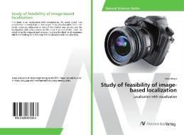 Study of feasibility of image-based localization di Reda Meyer edito da AV Akademikerverlag
