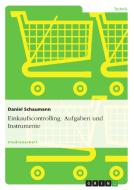 Einkaufscontrolling. Aufgaben und Instrumente di Daniel Schaumann edito da GRIN Verlag