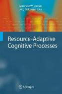 Resource-Adaptive Cognitive Processes edito da Springer Berlin Heidelberg
