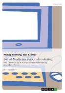 Social Media im Personalmarketing di Philipp Fröhling, Toni Krämer edito da GRIN Publishing