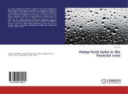 Hedge fund styles in the financial crisis di Meng Yu edito da LAP Lambert Academic Publishing