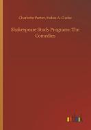 Shakespeare Study Programs: The Comedies di Charlotte Clarke Porter edito da Outlook Verlag