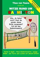 Geschenkausgabe Hardcover: Witze rund um Badminton - Humor & Spass: Neue Badmintonwitze, lustige Bilder und Texte zum La di Theo von Taane edito da Books on Demand