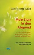 Mein Sturz in den Abgrund di Wolfgang Wüst edito da Books on Demand