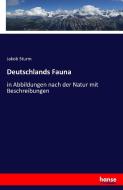 Deutschlands Fauna di Jakob Sturm edito da hansebooks