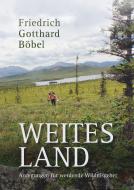 Weites Land di Friedrich Gotthard Böbel edito da Books on Demand
