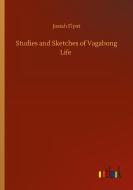 Studies and Sketches of Vagabong Life di Josiah Flynt edito da Outlook Verlag