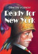 Ready for New York di Dimitri Vojnov edito da Books on Demand