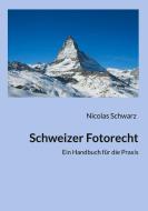 Schweizer Fotorecht di Nicolas Schwarz edito da Books on Demand