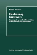 Elektrosmog kontrovers di Markus Herrmann edito da Deutscher Universitätsverlag
