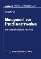 Management von Franchisenetzwerken edito da Deutscher Universitätsverlag