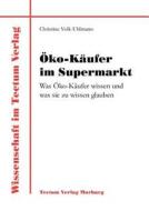 Öko-Käufer im Supermarkt di Christine Volk-Uhlmann edito da Tectum Verlag